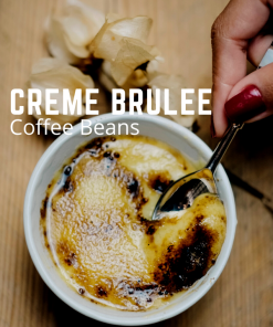 Creme Brulee flavored coffee beans