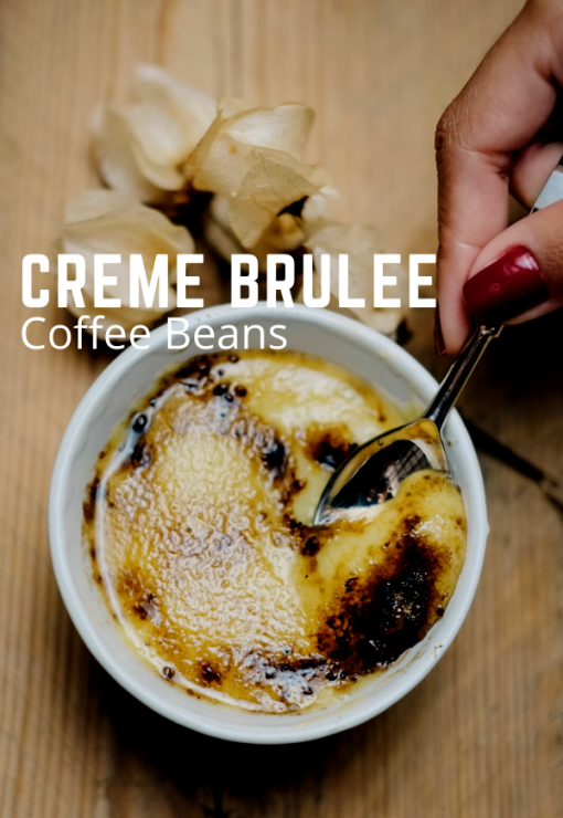 Creme Brulee flavored coffee beans
