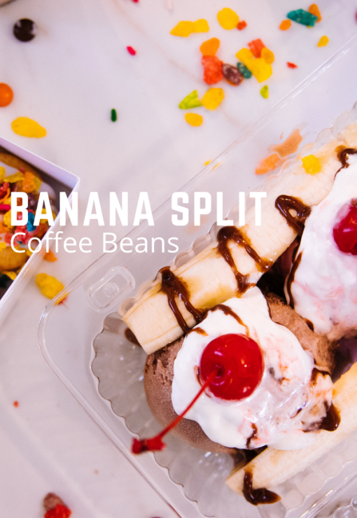 banana split flavored coffee beans
