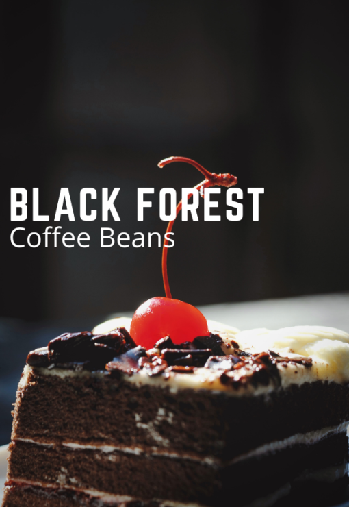 Black forest flavored coffee beans