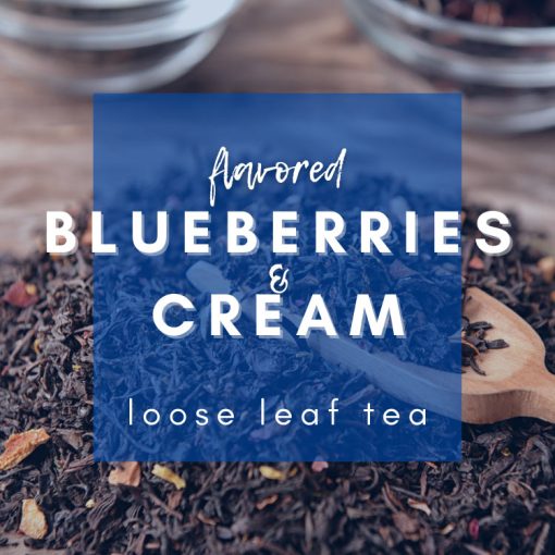 Blueberries and Cream Flavored Loose-Leaf Tea