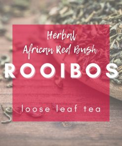Loose Leaf African Red Bush Rooibos Tea