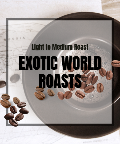 A coffee cup on a saucer sits atop a world map with coffee beans scattered around. Text reads: "Light to Medium Roast EXOTIC WORLD ROASTS, featuring Costa Rica coffee beans.